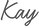 Kay